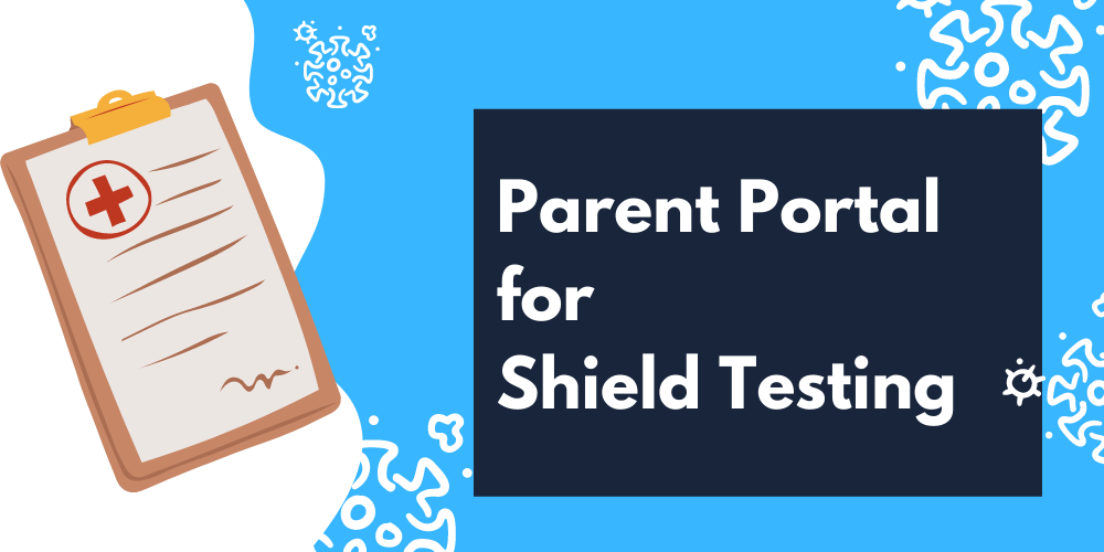 Shield testing parent portal
